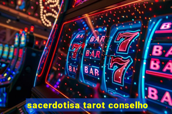 sacerdotisa tarot conselho